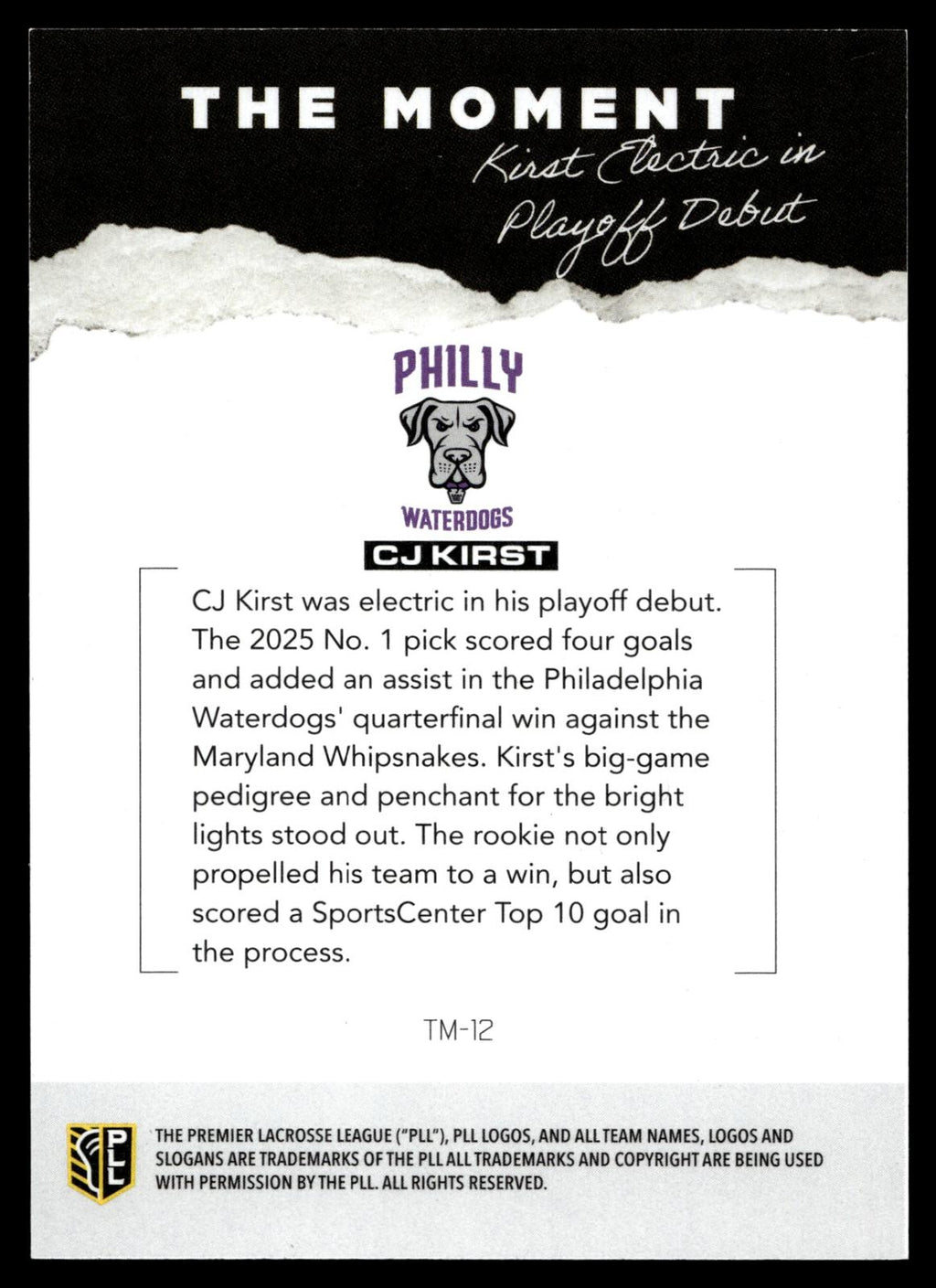 CJ Kirst 2026 PLL Fieldside II Philadelphia Water Dogs  The Moment 32/99 #TM-12